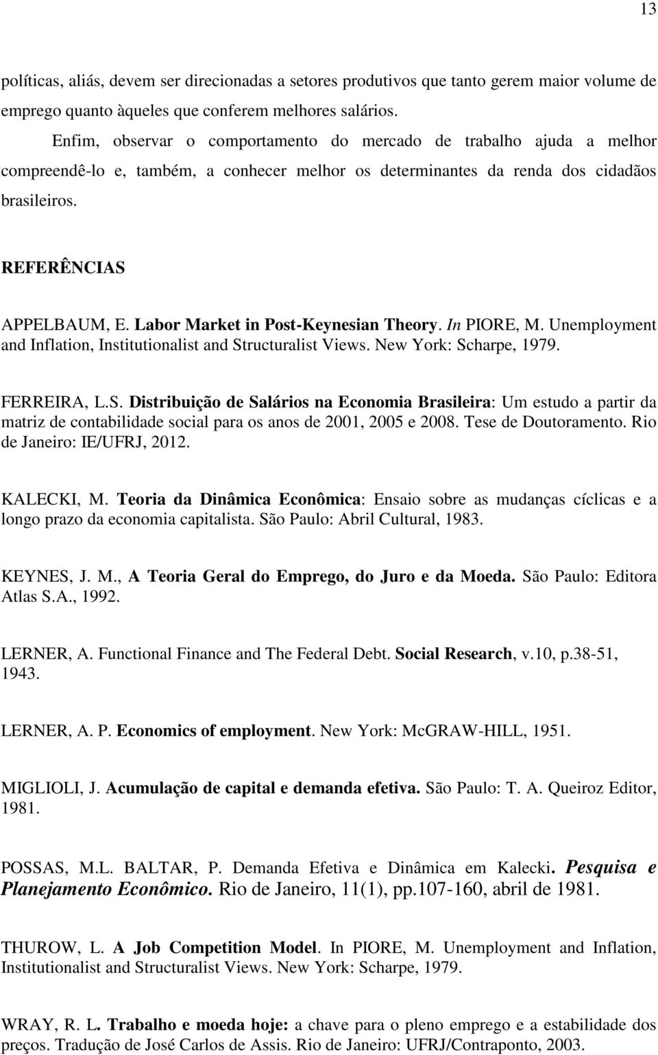 Labor Market in Post-Keynesian Theory. In PIORE, M. Unemployment and Inflation, Institutionalist and St