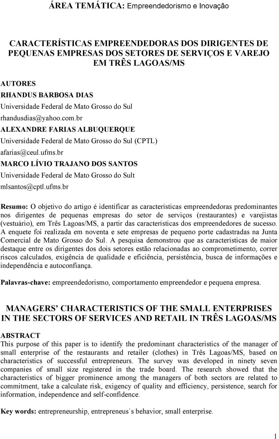 br MARCO LÍVIO TRAJANO DOS SANTOS Universidade Federal de Mato Grosso do Sult mlsantos@cptl.ufms.