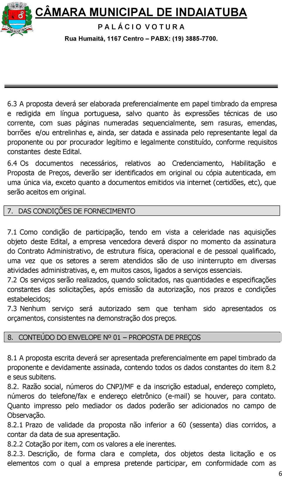 requisitos constantes deste Edital. 6.