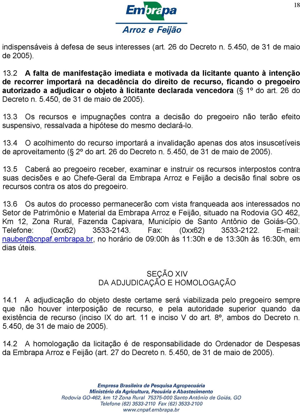 declarada vencedora ( 1º do art. 26 do Decreto n. 5.450, de 31 de maio de 2005). 13.