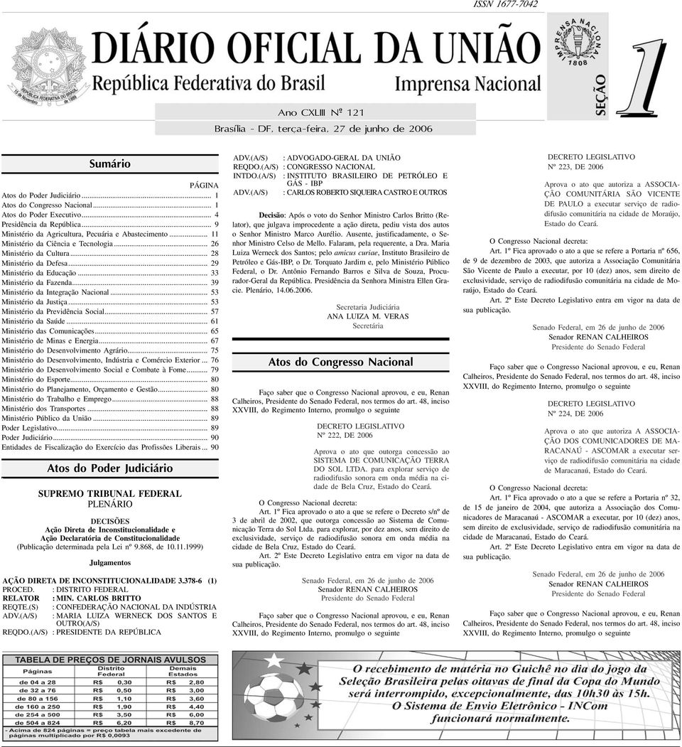 .. 29 Ministério d Educção... 33 Ministério d Fzend... 39 Ministério d Integrção Ncionl... 53 Ministério d Justiç... 53 Ministério d Previdênci Socil... 57 Ministério d Súde.