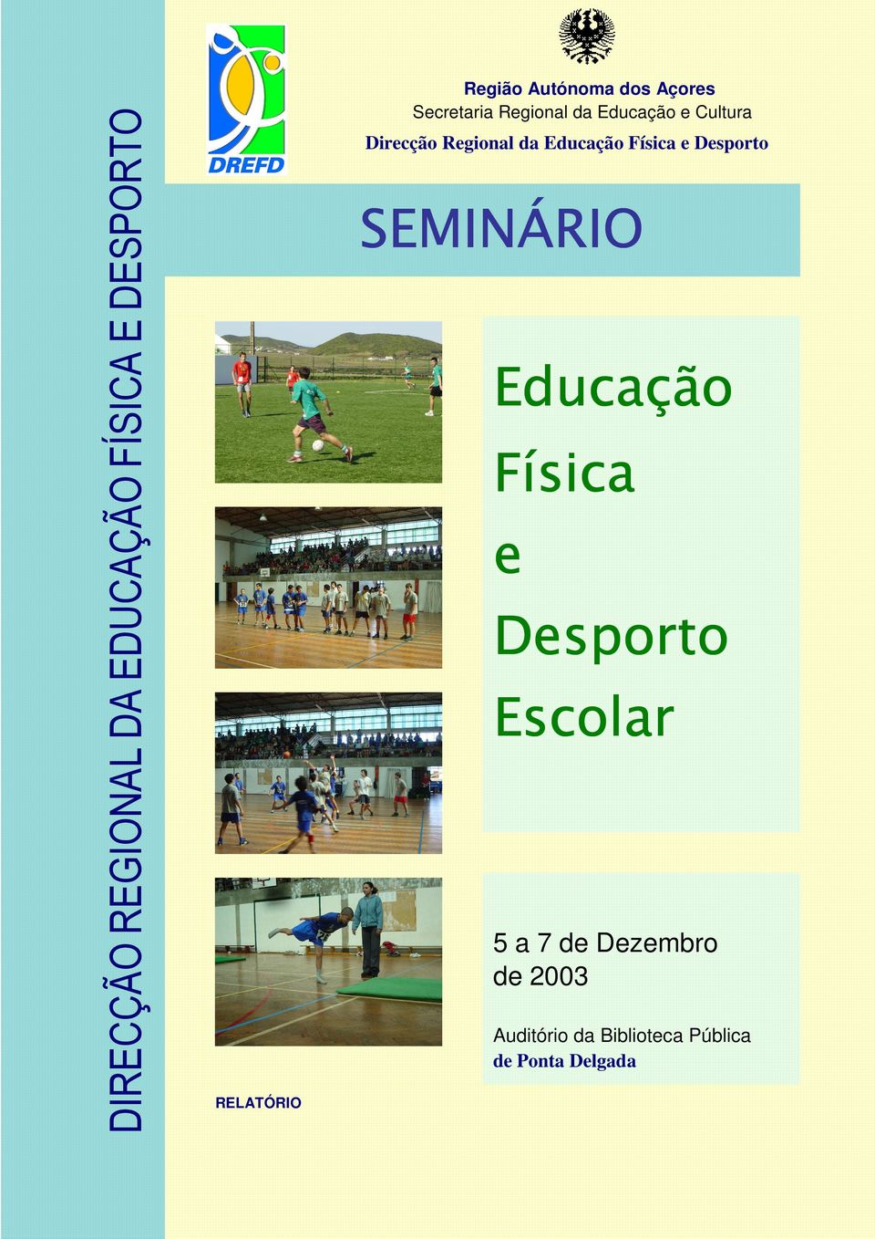 Educação Física e Desporto SEMINÁRIO Educação Física e Desporto Escolar 5