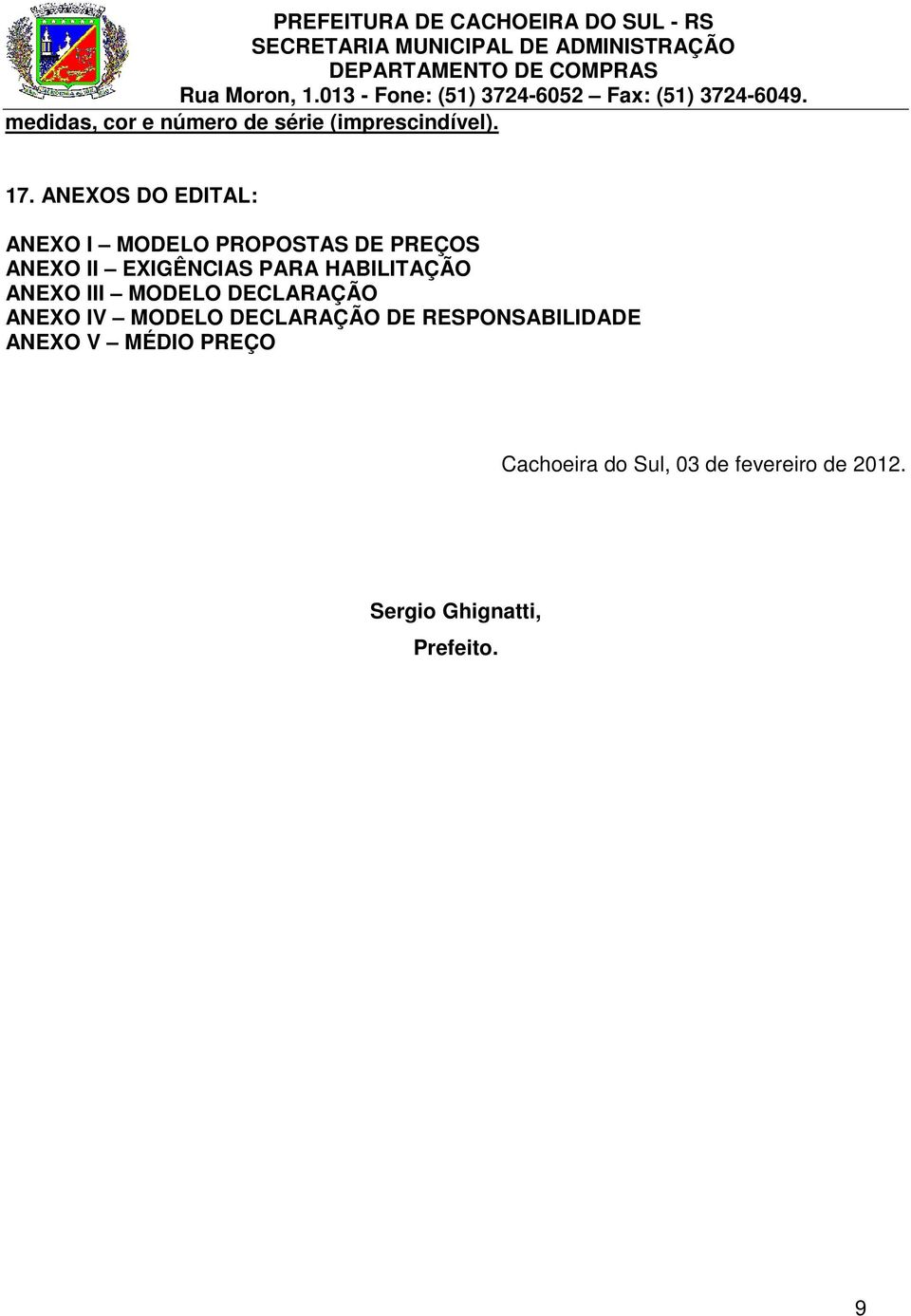 HABILITAÇÃO ANEXO III MODELO DECLARAÇÃO ANEXO IV MODELO DECLARAÇÃO DE