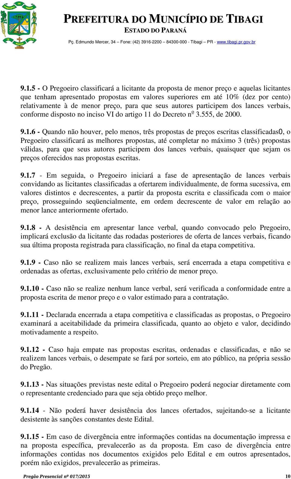 do Decreto n o 3.555, de 2000. 9.1.