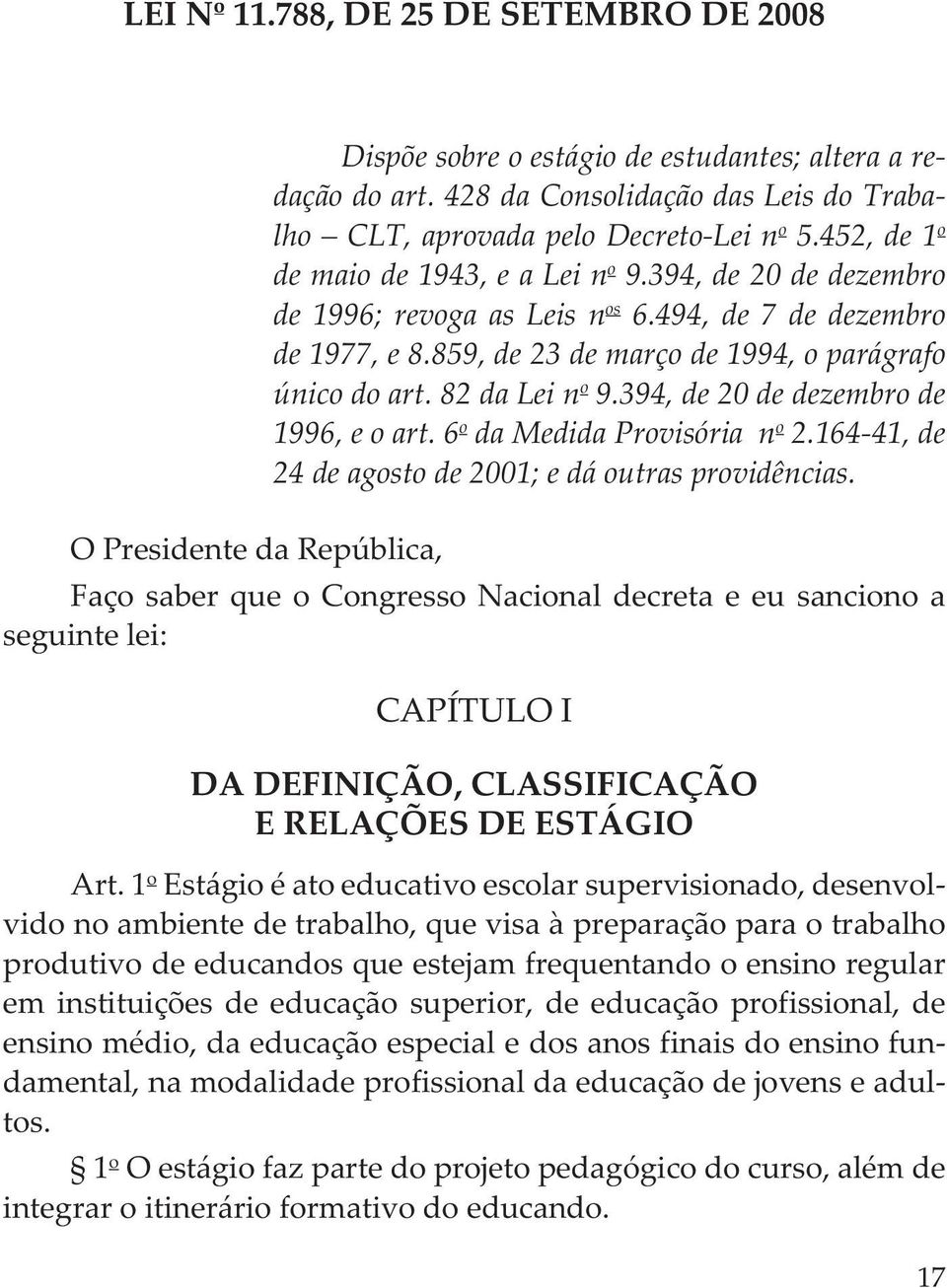 82 da Lei n o 9.394, de 20 de dezembro de 1996, e o art. 6 o da Medida Provisória n o 2.164-41, de 24 de agosto de 2001; e dá outras providências.