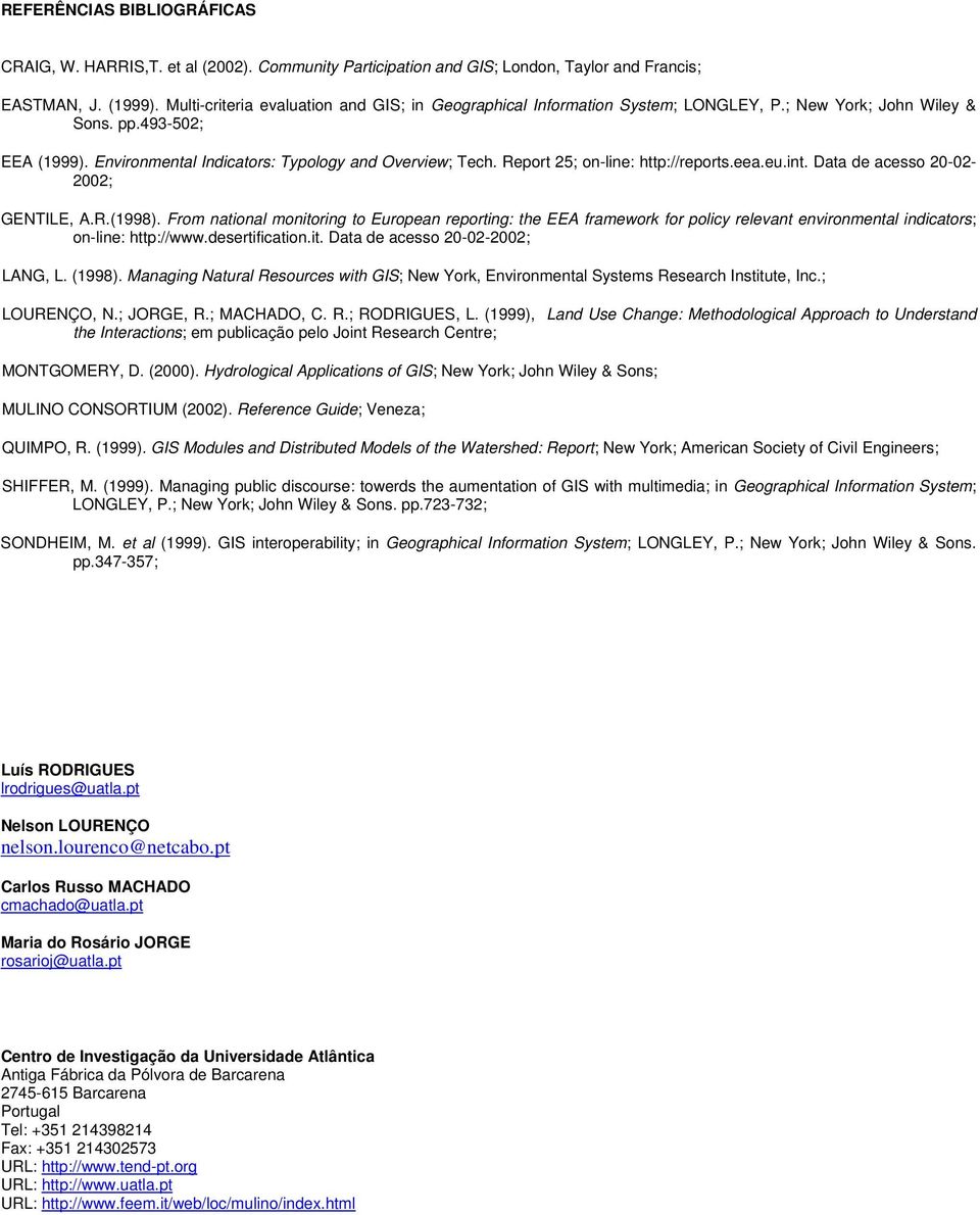 Report 25; on-line: http://reports.eea.eu.int. Data de acesso 20-02- 2002; GENTILE, A.R.(1998).