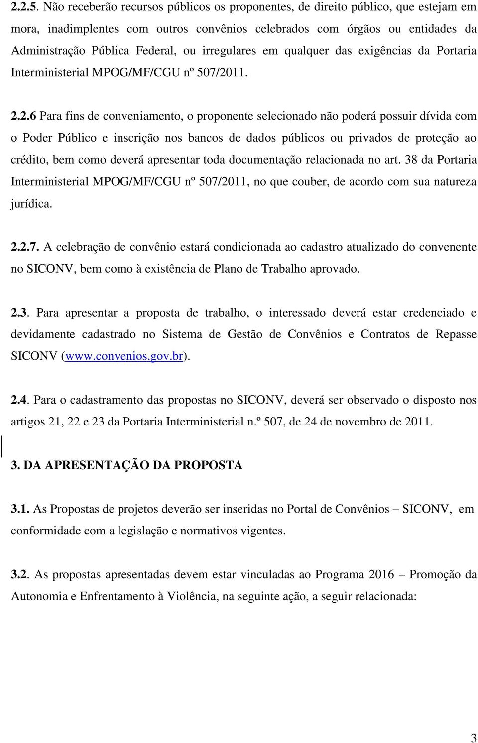 irregulares em qualquer das exigências da Portaria Interministerial MPOG/MF/CGU nº 507/20