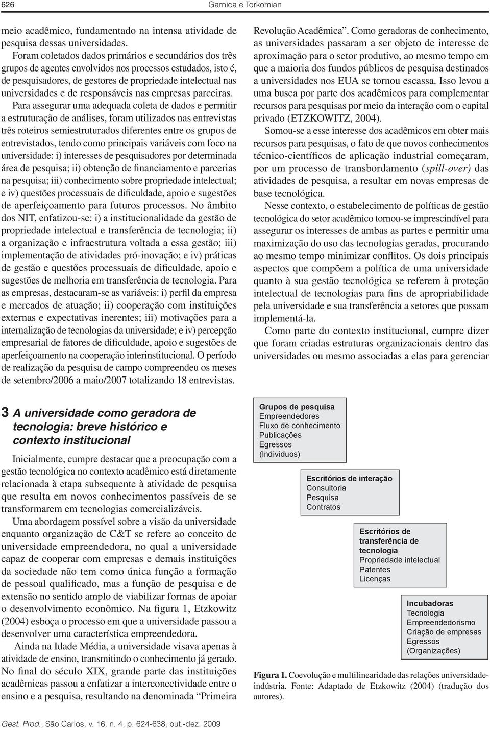 responsáveis nas empresas parceiras.