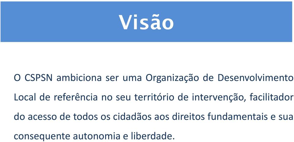 intervenção, facilitador do acesso de todos os cidadãos