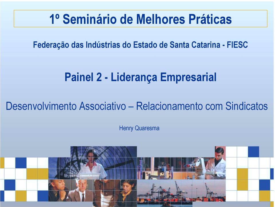 Painel 2 - Liderança Empresarial Desenvolvimento