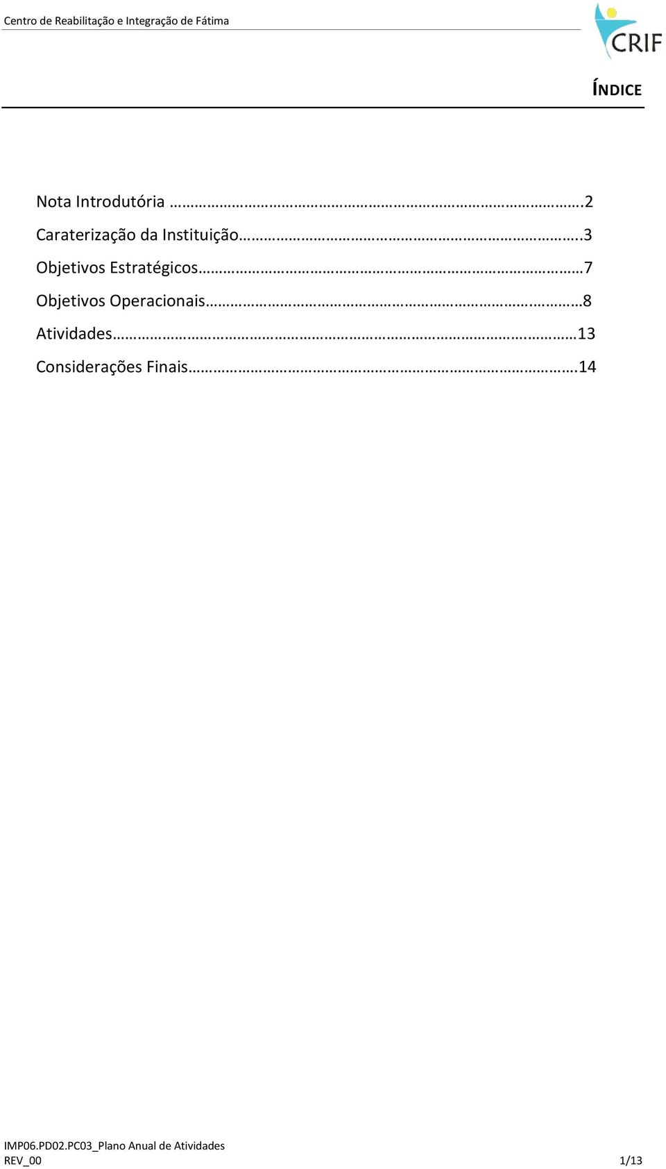 .3 Objetivos Estratégicos 7 Objetivos