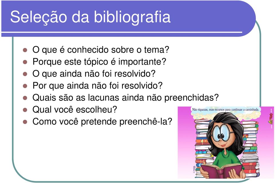 O que ainda não foi resolvido?