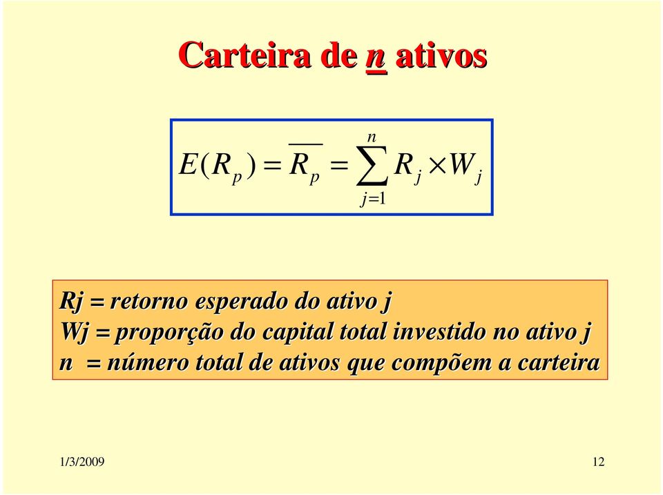 caital total investido no ativo j n = número n