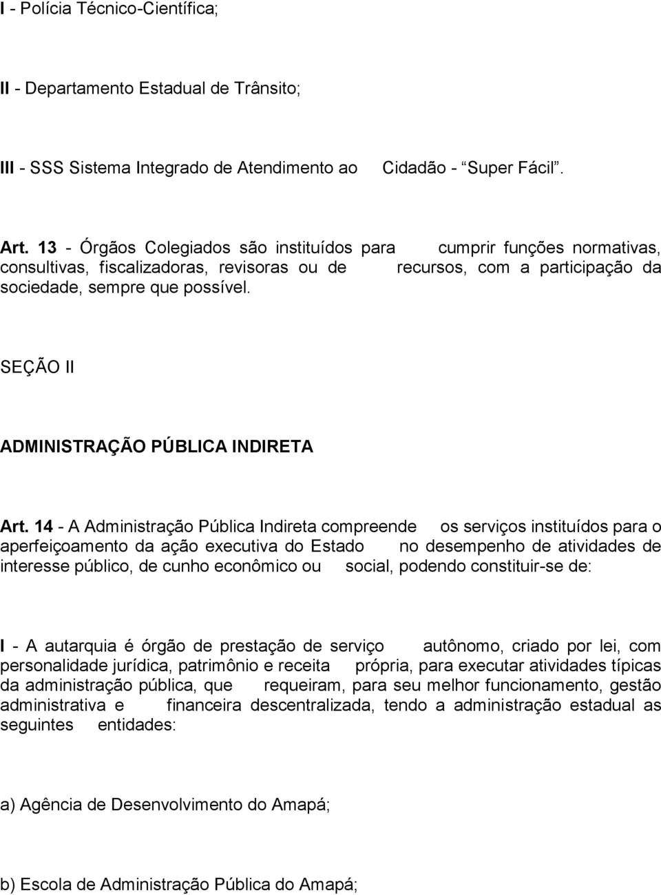 SEÇÃO II ADMINISTRAÇÃO PÚBLICA INDIRETA Art.