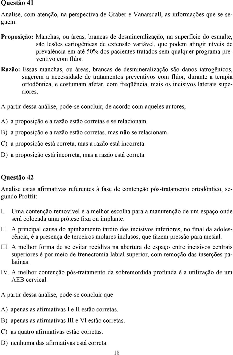 tratados sem qualquer programa preventivo com flúor.