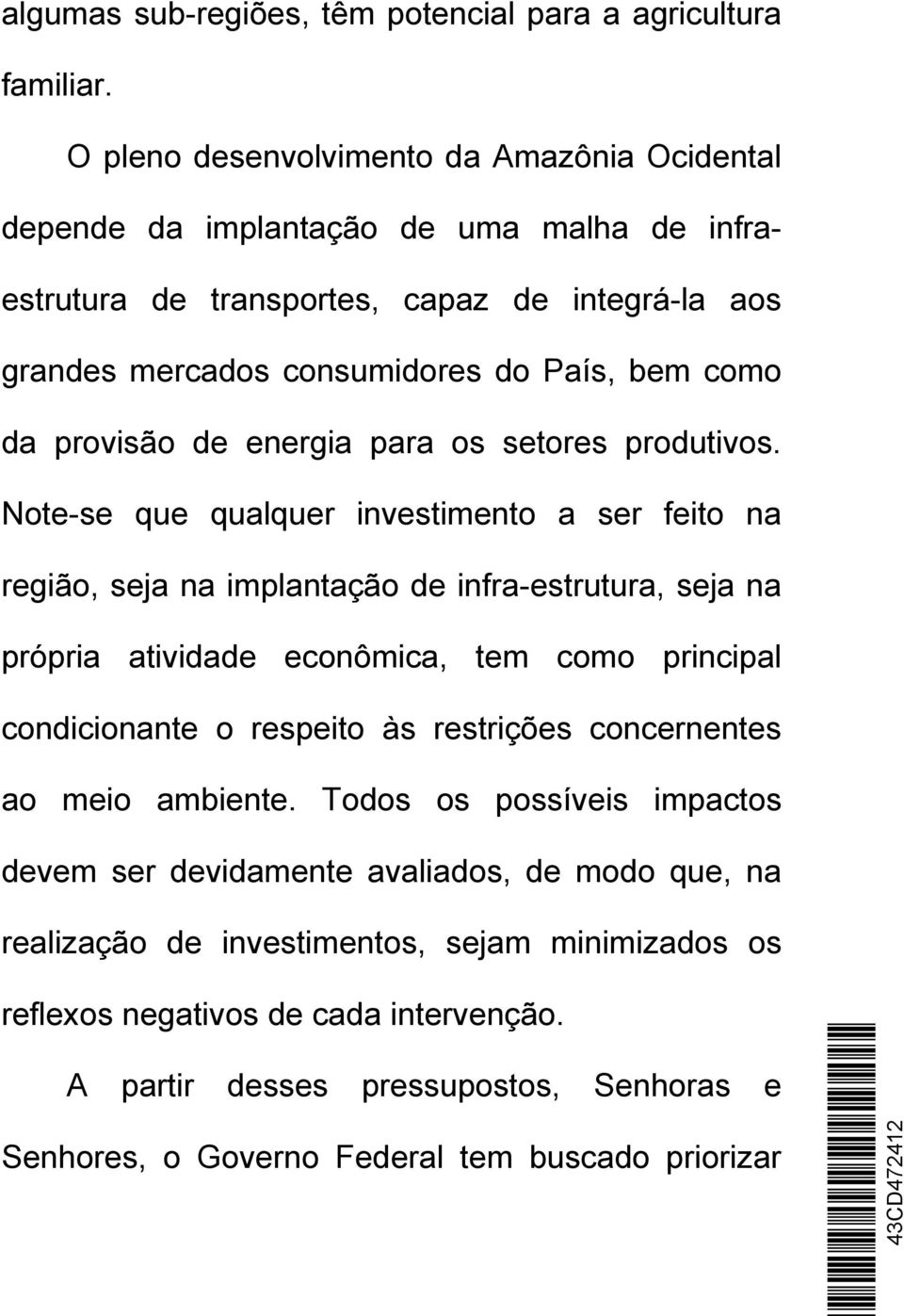 provisão de energia para os setores produtivos.