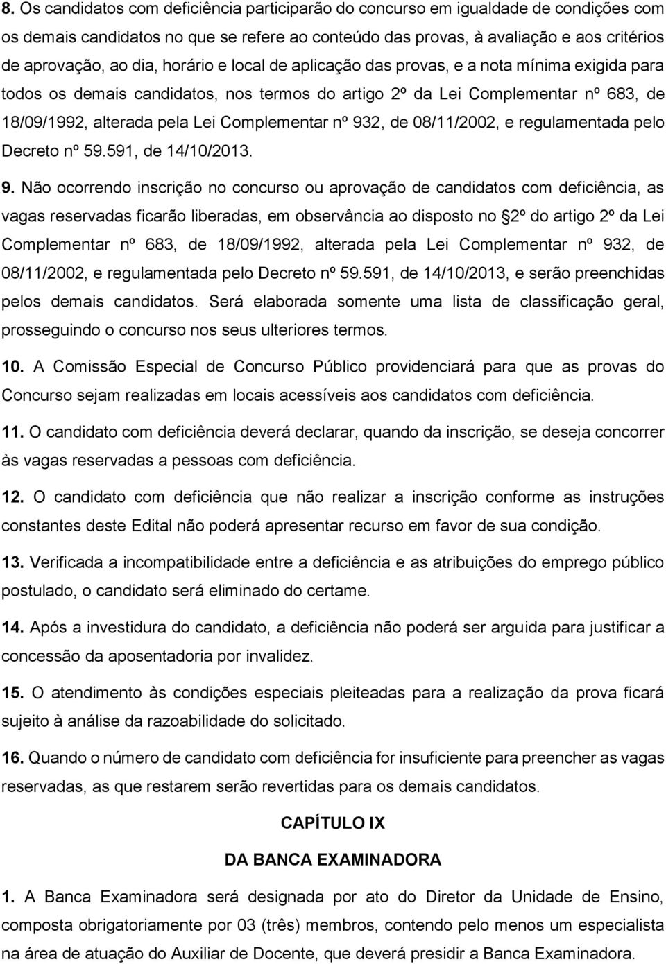 932, de 08/11/2002, e regulamentada pelo Decreto nº 59.591, de 14/10/2013. 9.