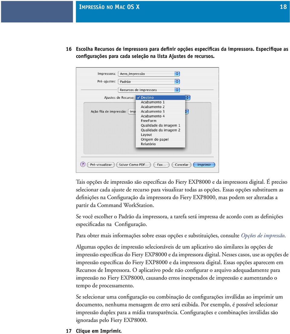 Essas opções substituem as definições na Configuração da impressora do Fiery EXP8000, mas podem ser alteradas a partir da Command WorkStation.