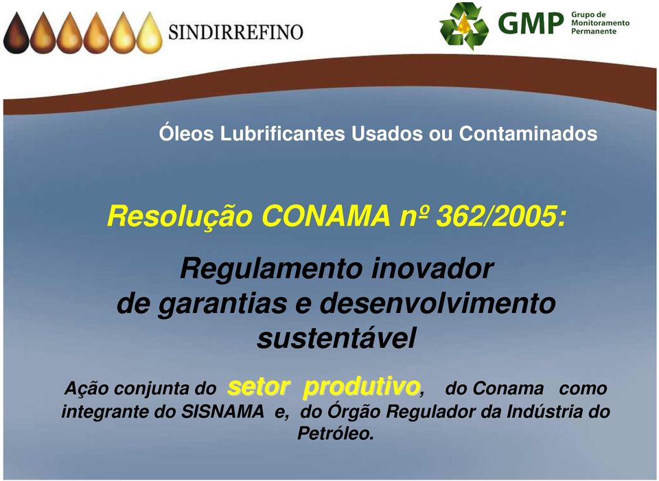 sustentável Ação conjunta do setor produtivo, do Conama como