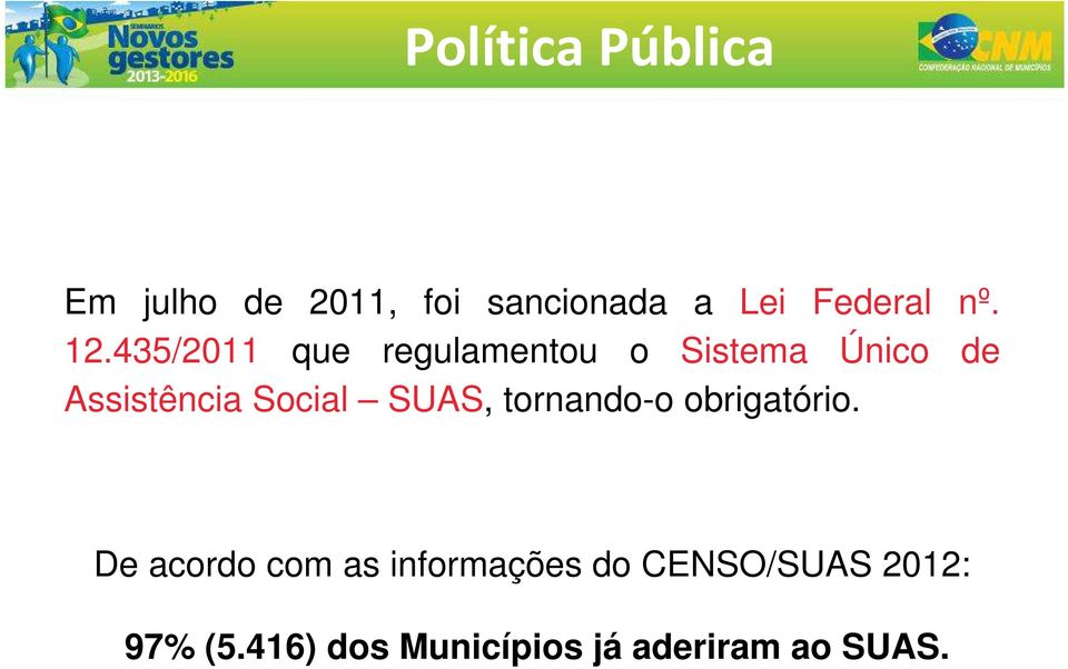 435/2011 que regulamentou o Sistema Único de Assistência Social