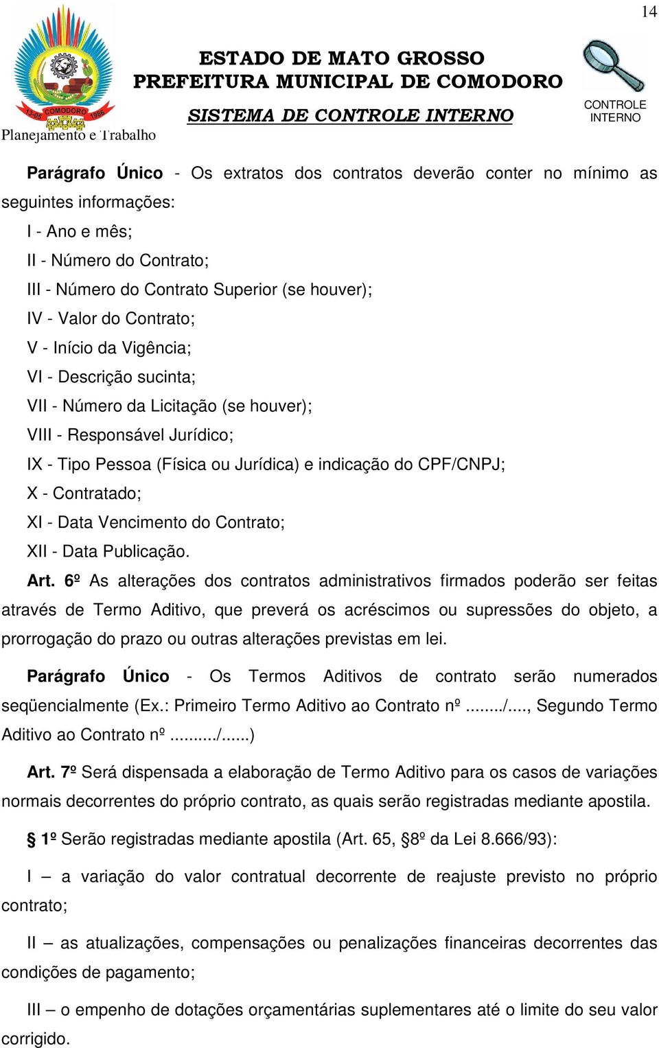 Contratado; XI - Data Vencimento do Contrato; XII - Data Publicação. Art.