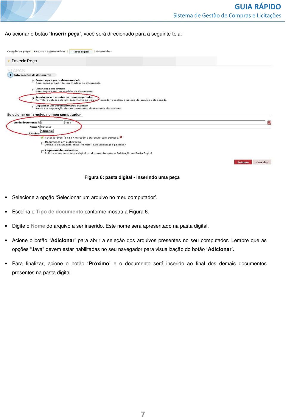 Este nome será apresentado na pasta digital. Acione o botão Adicionar para abrir a seleção dos arquivos presentes no seu computador.