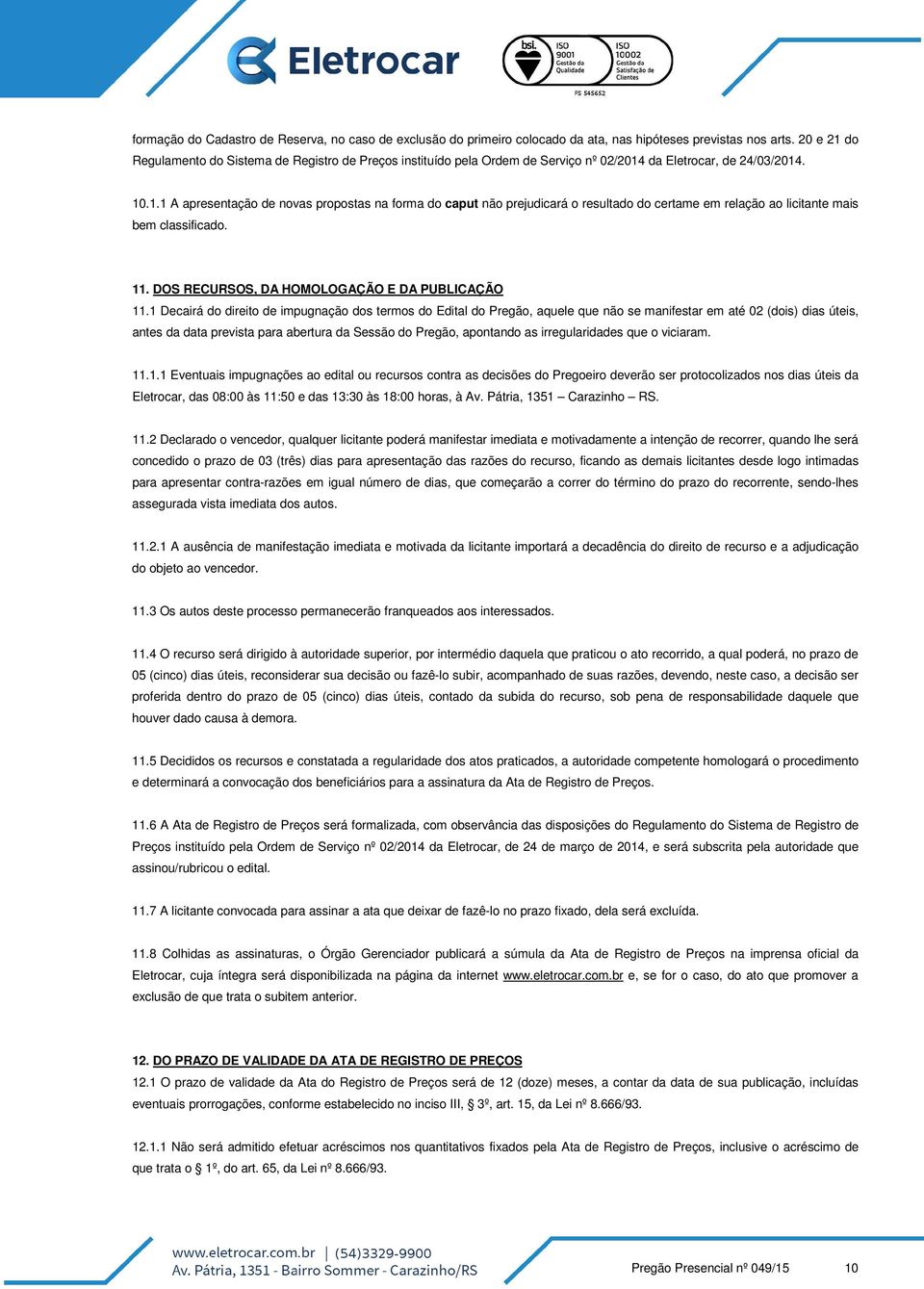 11. DOS RECURSOS, DA HOMOLOGAÇÃO E DA PUBLICAÇÃO 11.