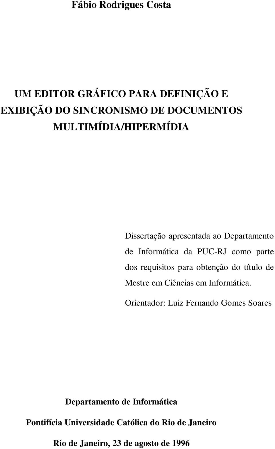 requisitos para obtenção do título de Mestre em Ciências em Informática.