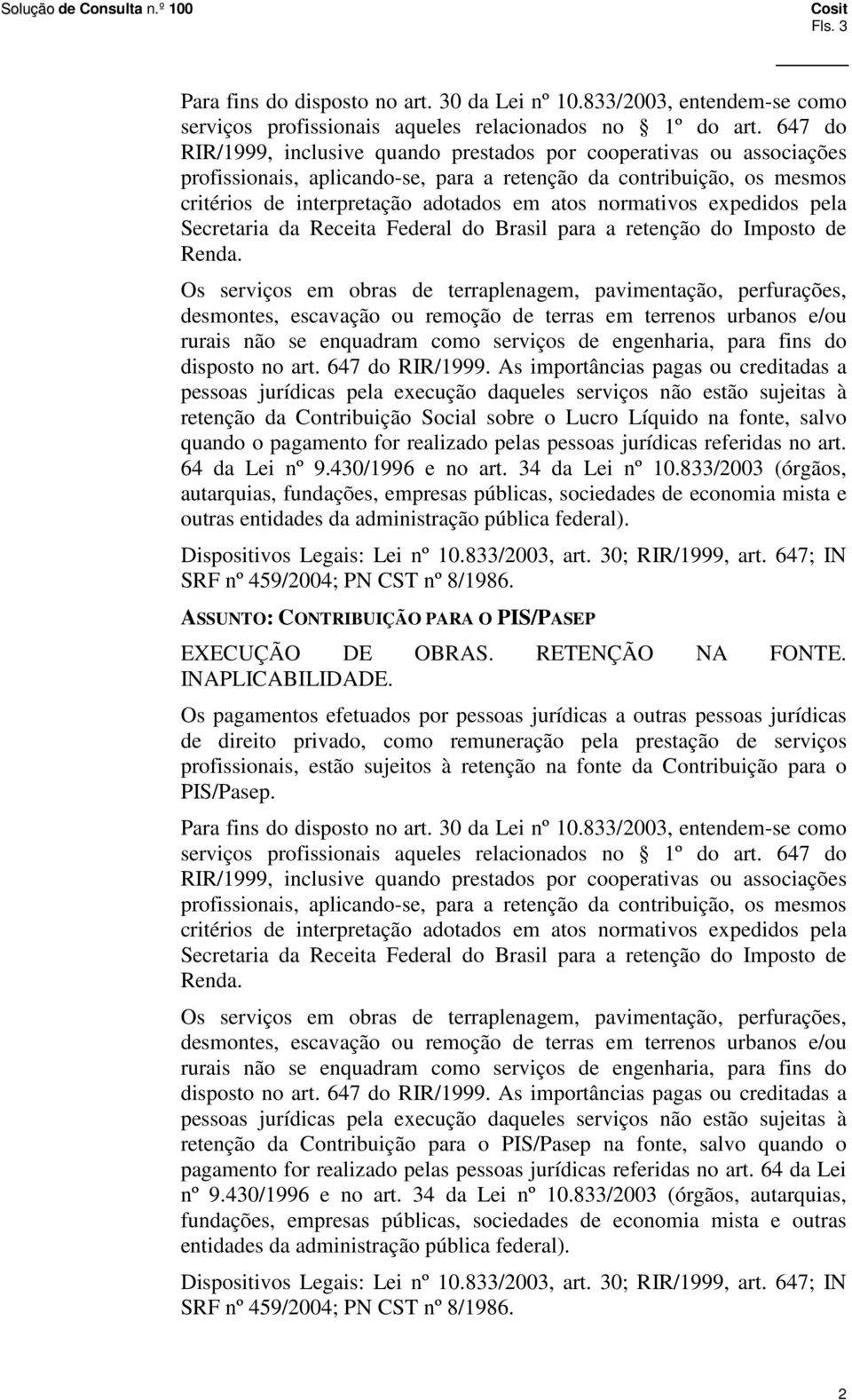 normativos expedidos pela Secretaria da Receita Federal do Brasil para a retenção do Imposto de Renda.