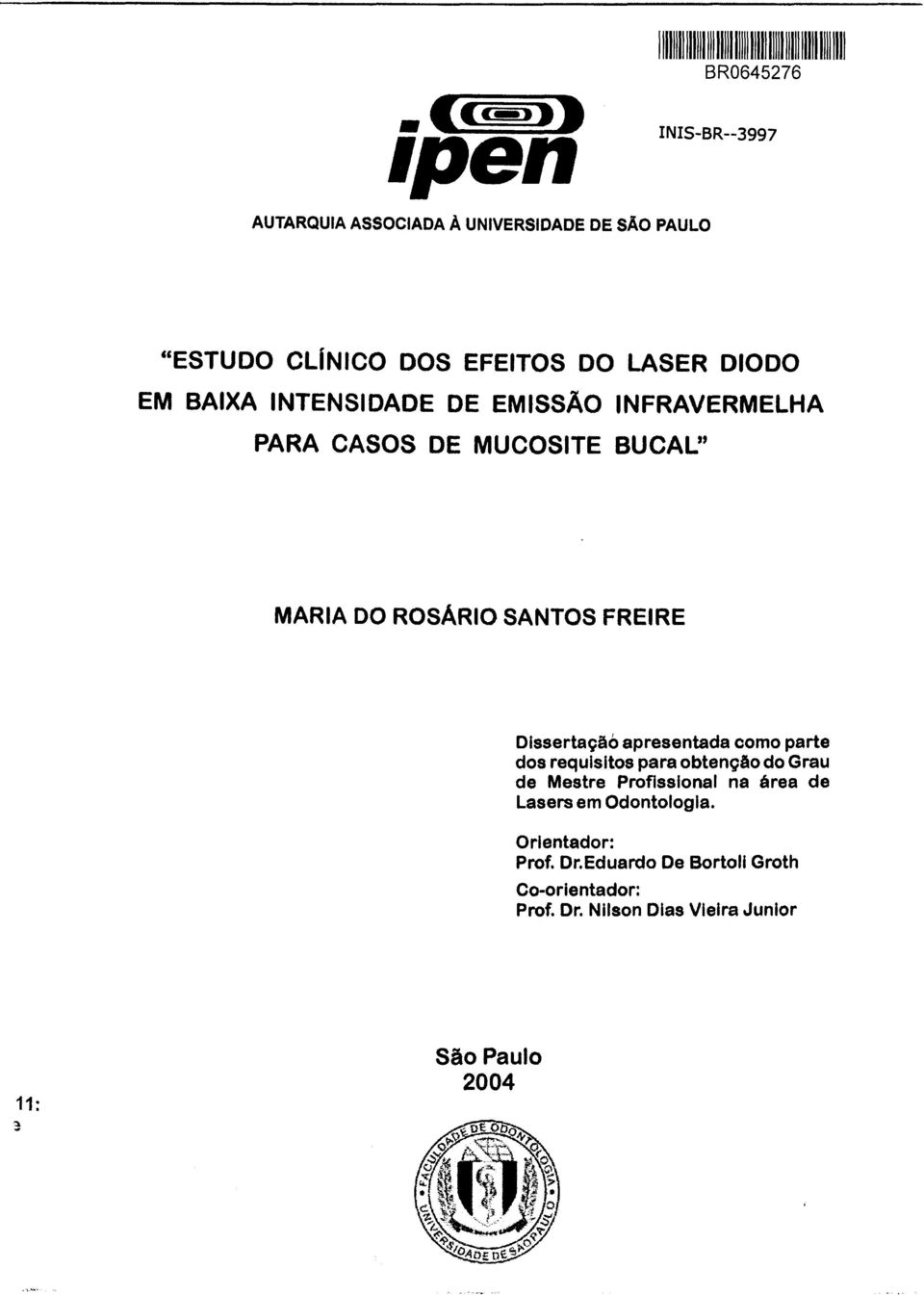 Dissertação apresentada como parte dos requisitos para obtenção do Grau de Mestre Profissional na área de Lasers em