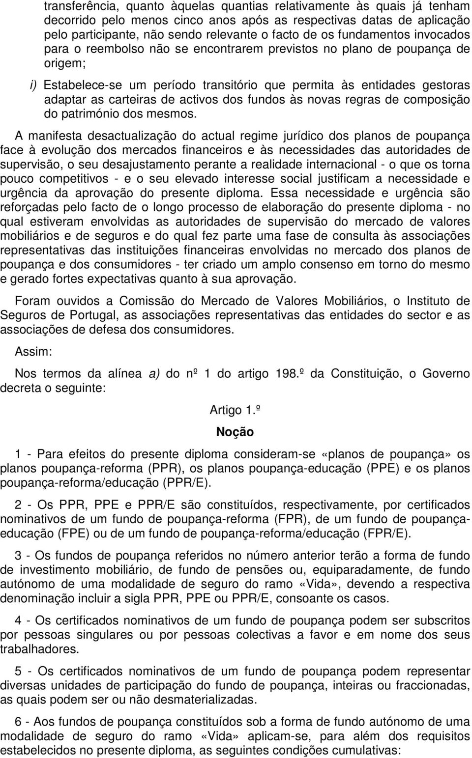 activos dos fundos às novas regras de composição do património dos mesmos.