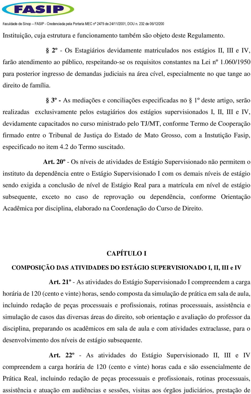 060/1950 para posterior ingresso de demandas judiciais na área cível, especialmente no que tange ao direito de família.