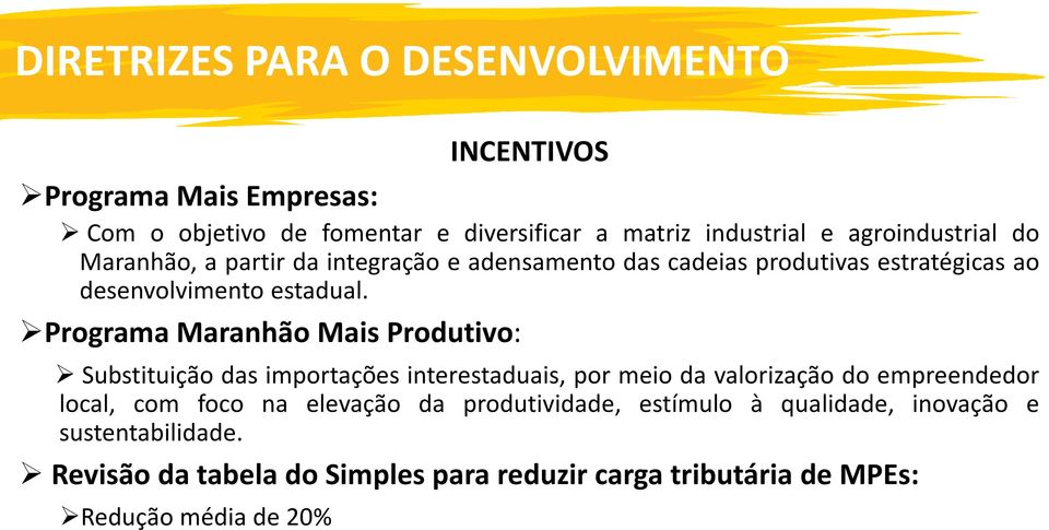 Programa Maranhão Mais Produtivo: Substituição das importações interestaduais, por meio da valorização do empreendedor local, com foco na