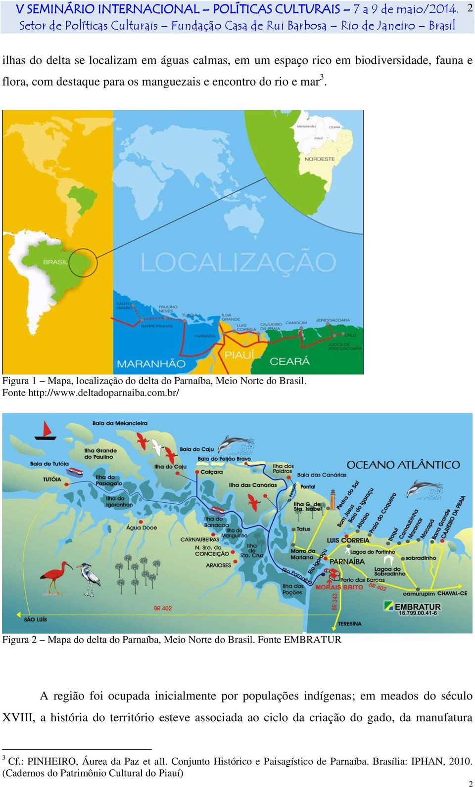 br/ Figura 2 Mapa do delta do Parnaíba, Meio Norte do Brasil.