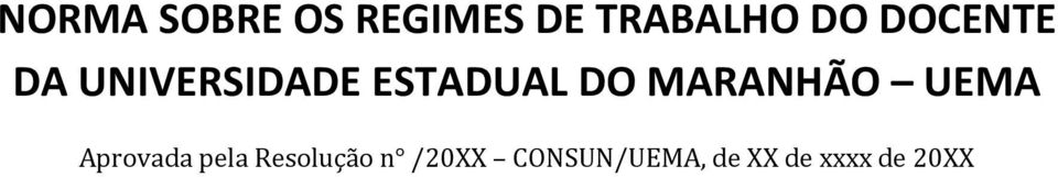 MARANHÃO UEMA Aprovada pela Resolução