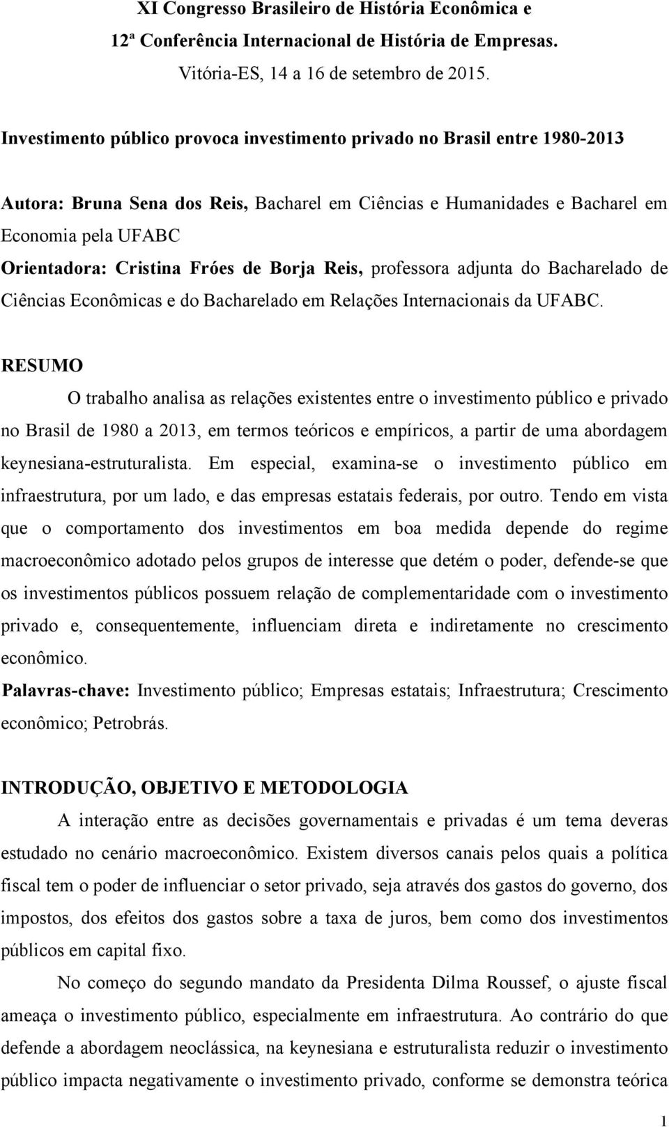 Fróes de Borja Reis, professora adjunta do Bacharelado de Ciências Econômicas e do Bacharelado em Relações Internacionais da UFABC.