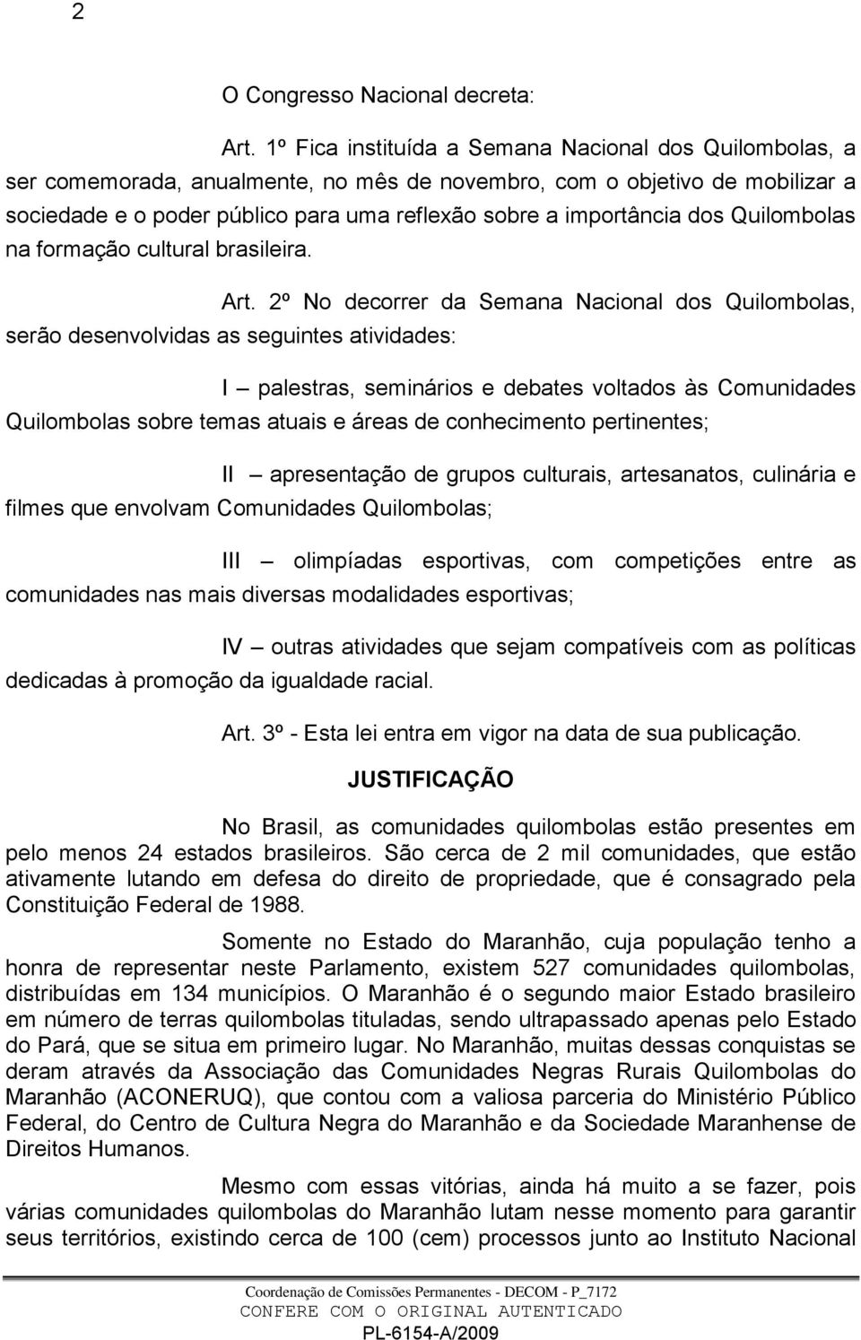 dos Quilombolas na formação cultural brasileira. Art.