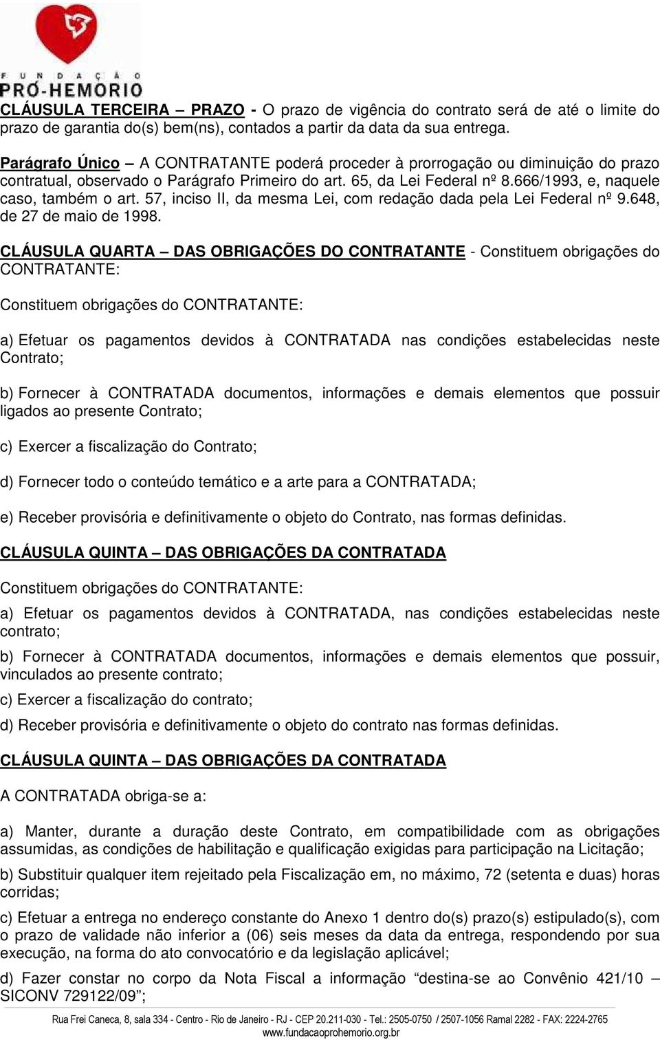 57, inciso II, da mesma Lei, com redação dada pela Lei Federal nº 9.648, de 27 de maio de 1998.