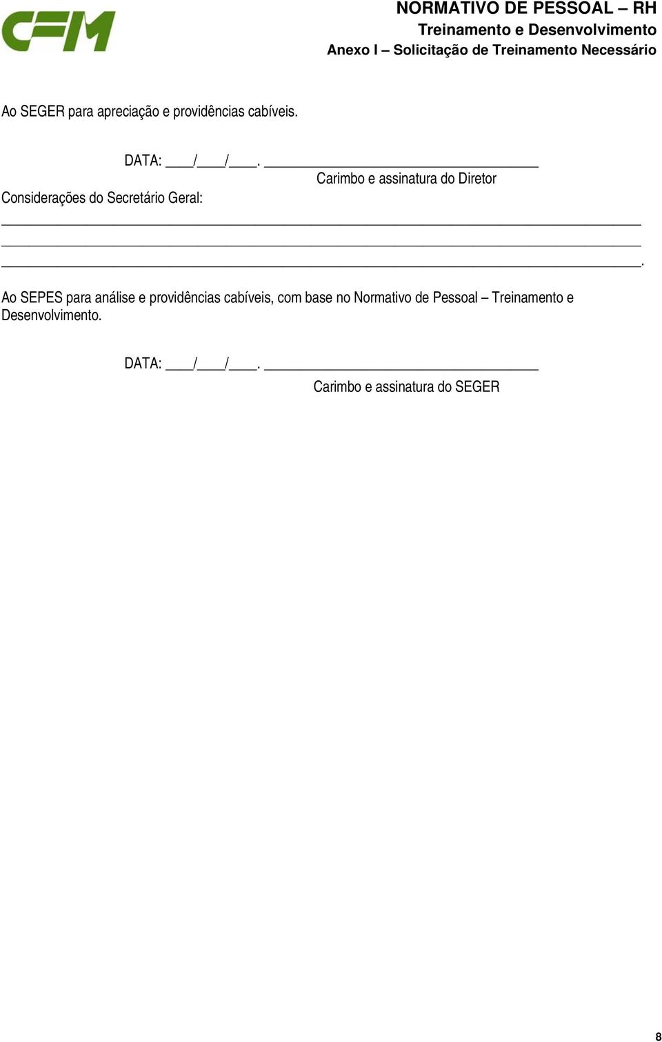 Carimbo e assinatura do Diretor Considerações do Secretário Geral:.