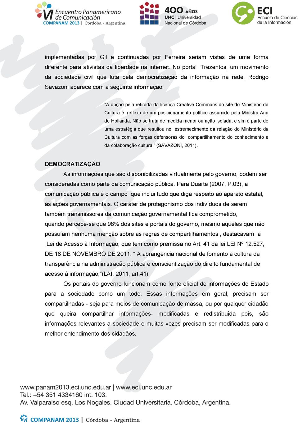 Commons do site do Ministério da Cultura é reflexo de um posicionamento político assumido pela Ministra Ana de Hollanda.