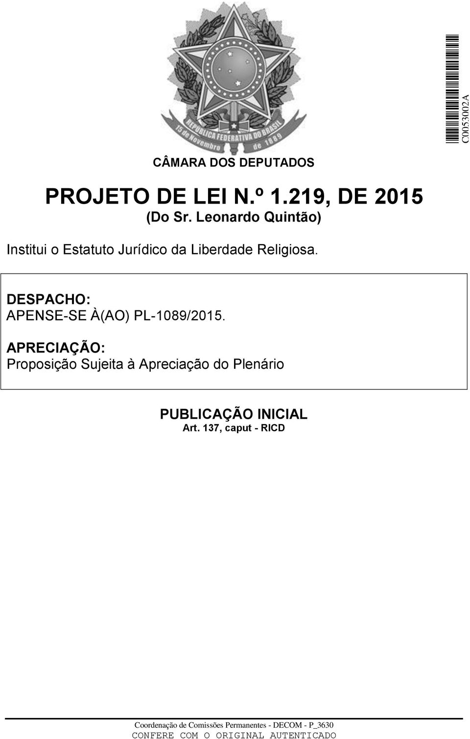 Leonardo Quintão) Institui o Estatuto Jurídico da Liberdade Religiosa.