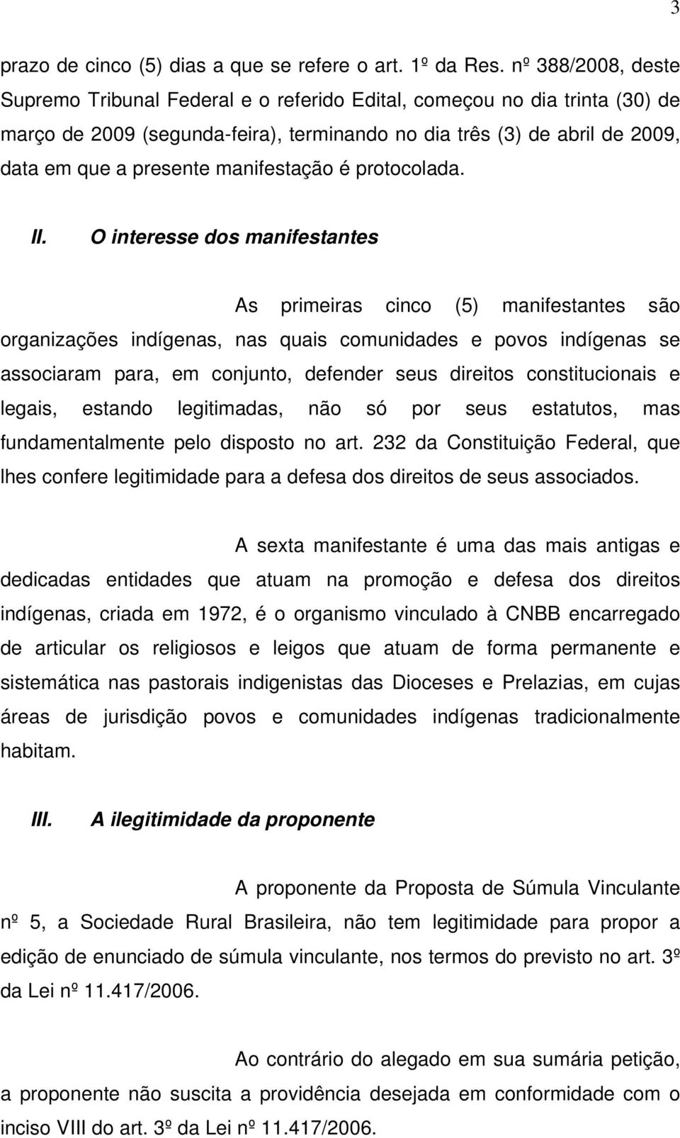 manifestação é protocolada. II.