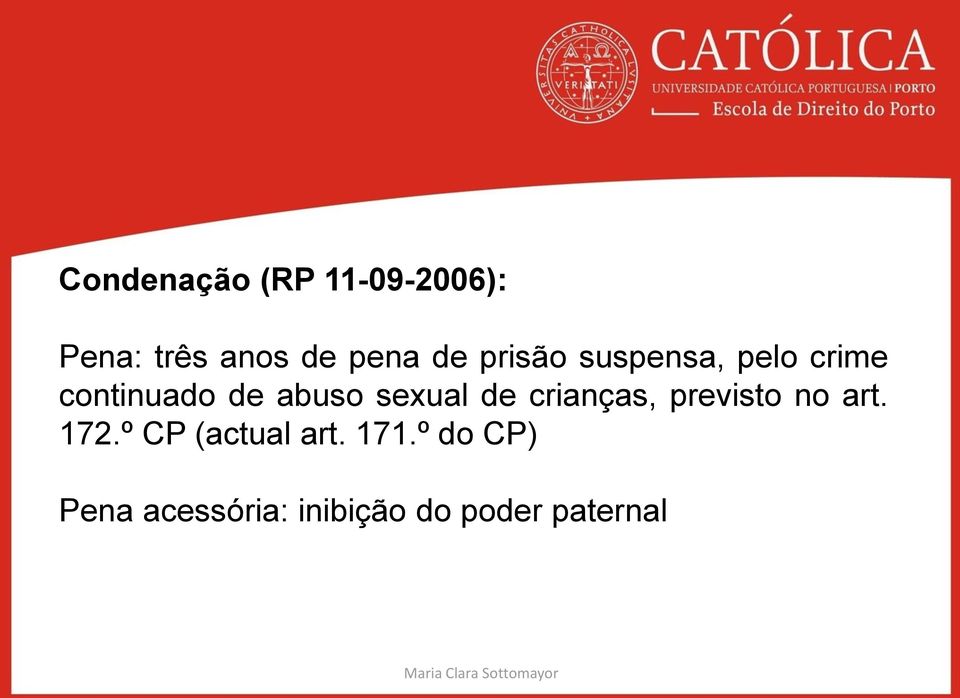 de crianças, previsto no art. 172.º CP (actual art.