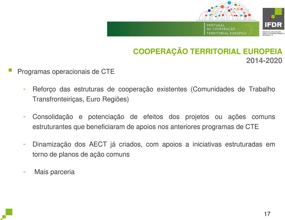 ações comuns estruturantes que beneficiaram de apoios nos anteriores programas de CTE - Dinamização