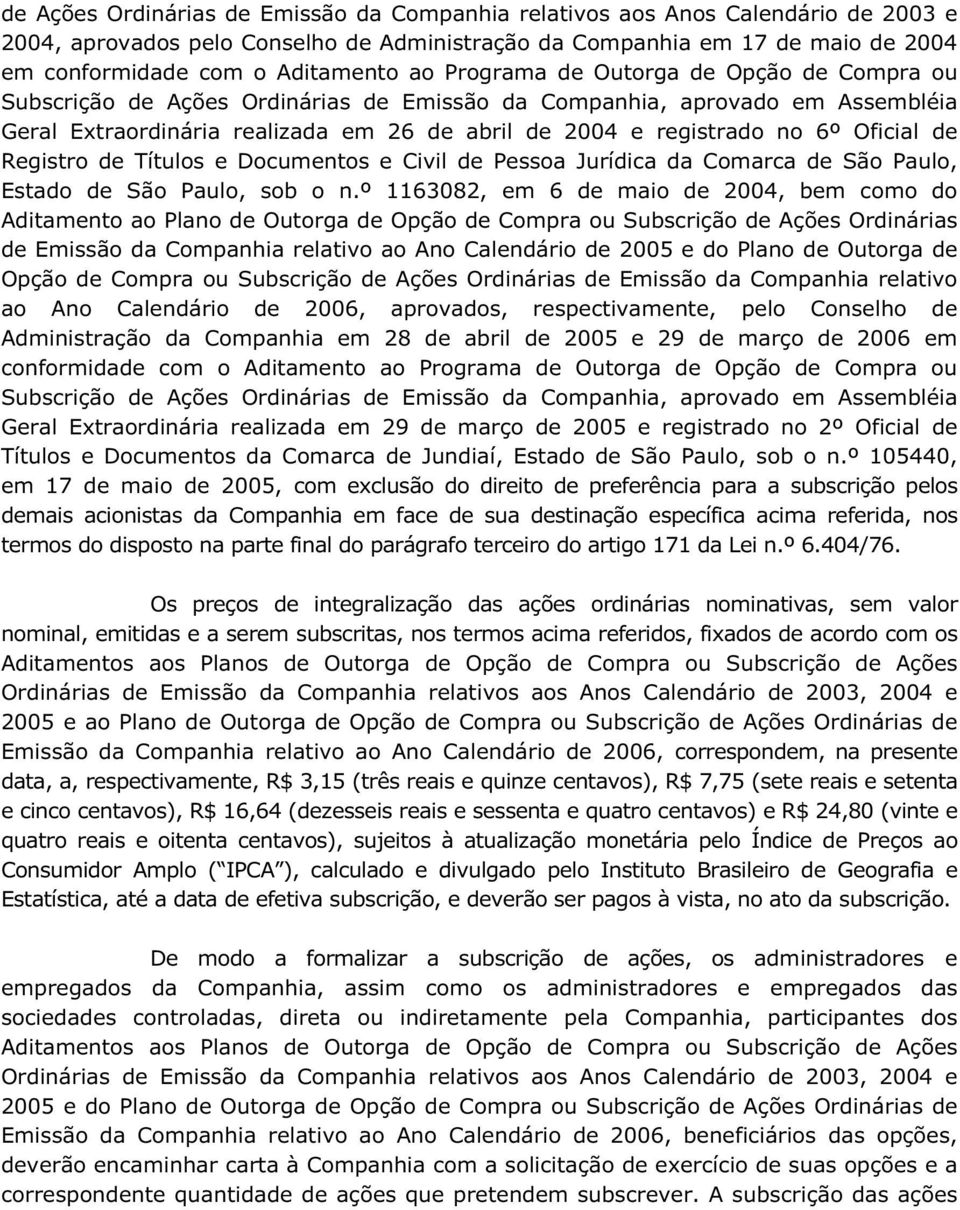 Oficial de Registro de Títulos e Documentos e Civil de Pessoa Jurídica da Comarca de São Paulo, Estado de São Paulo, sob o n.