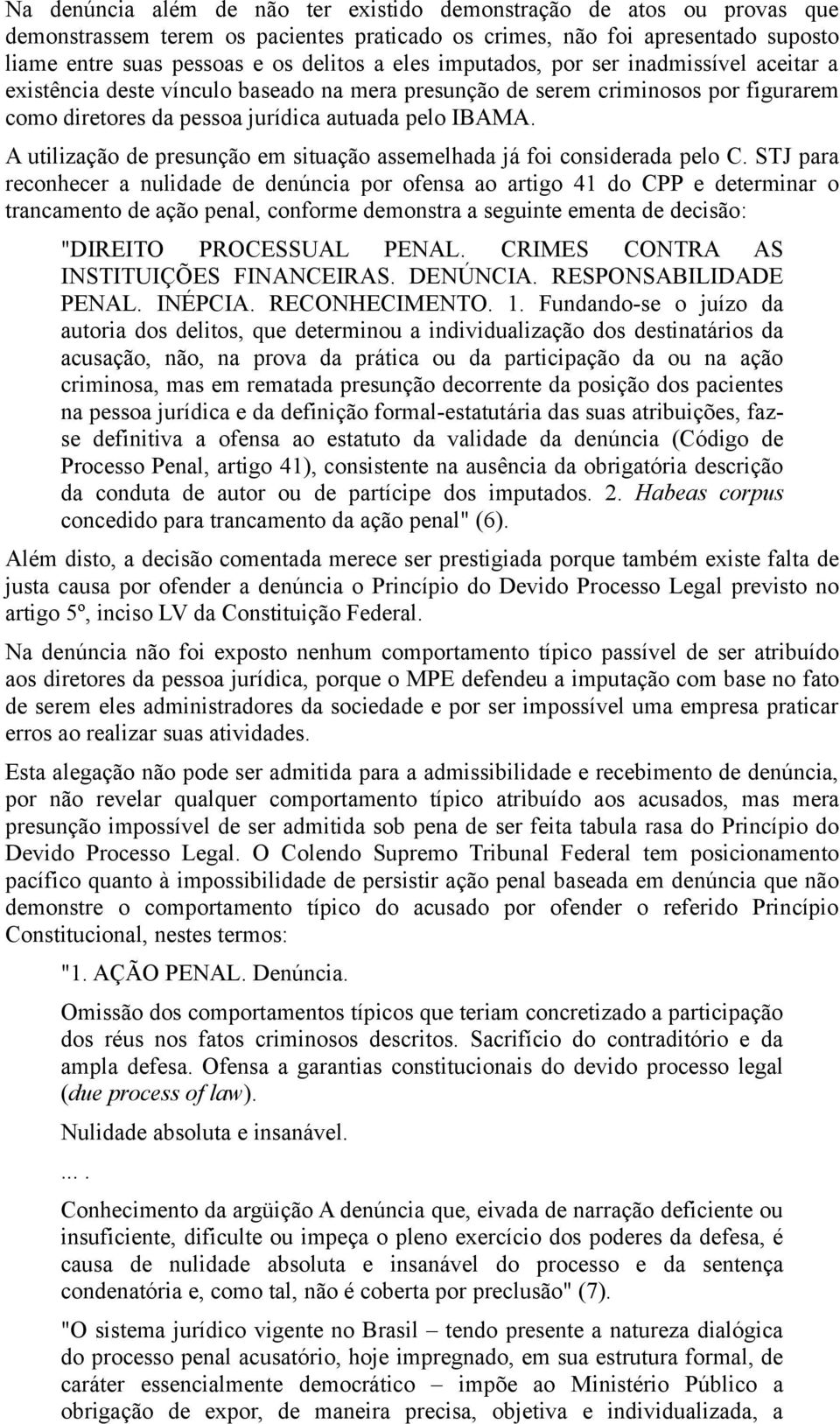 A utilização de presunção em situação assemelhada já foi considerada pelo C.