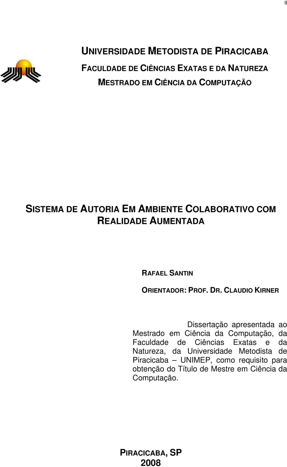 CLAUDIO KIRNER Dissertação apresentada ao Mestrado em Ciência da Computação, da Faculdade de Ciências Exatas e da