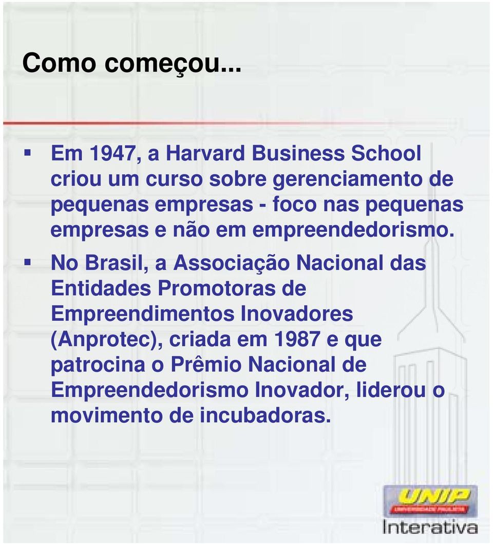 - foco nas pequenas empresas e não em empreendedorismo.