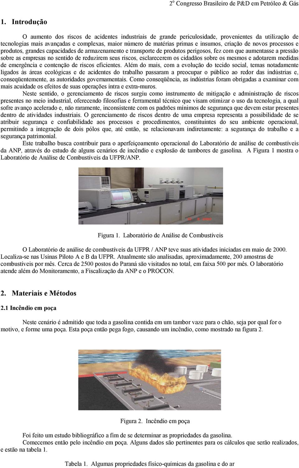 esclarecerem os cidadãos sobre os mesmos e adotarem medidas de emergência e contenção de riscos eficientes.