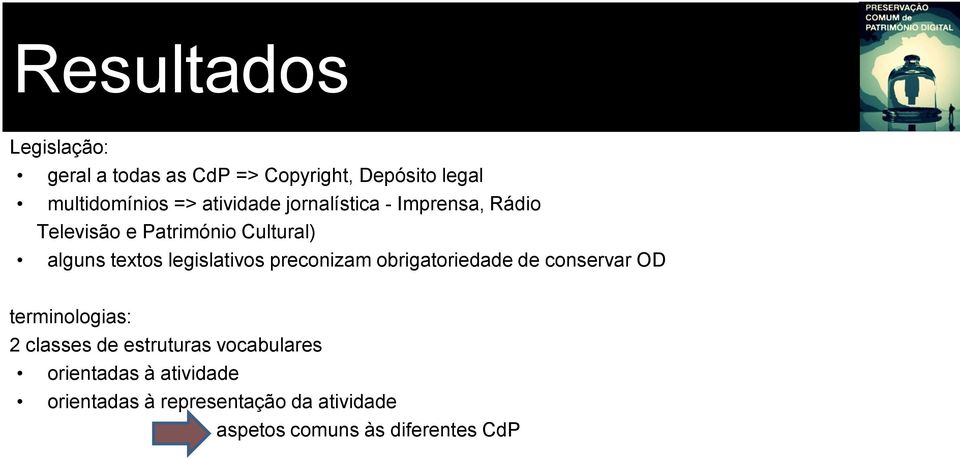 legislativos preconizam obrigatoriedade de conservar OD terminologias: 2 classes de estruturas